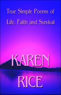 True Simple Poems of Life, Faith and Survival (book) by Karen Rice
