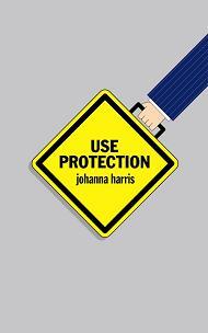 USE PROTECTION by Johanna Harris, Book cover.