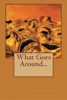What Goes Around... (book) by Katrina Avant