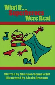 What If Superheroes Were Real by Shannon Sonneveldt, Book cover.