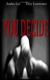YOU DECIDE (book) by Andra Lei and Troy Lawrence