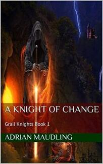A Knight of Change by Adrian Maudling - book cover.