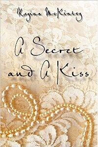 A Secret and a Kiss by Regina McKinely - Book cover.