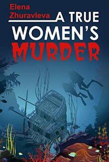 A True Women’s Murder by Elena Zhuravleva - book cover.