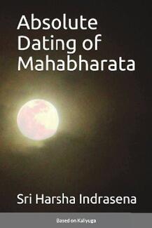 Absolute Dating of Mahabharata by Sri Harsha Indrasena - book cover.