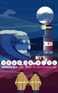 Absonbrite: Shadows in the Lighthouse by Aaron LA.V.R. - Book cover.