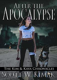 After the Apocalypse: The Kim and Kaya Chronicles by Scott W Kimak. Book cover.
