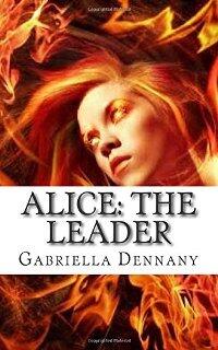Alice: The Leader by Gabriella Dennany - Book cover.