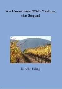 An Encounter with Yeshua the Sequel by Isabelle Esling - Book cover.