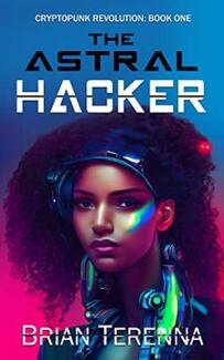 The Astral Hacker by Brian Terenna - Book cover.