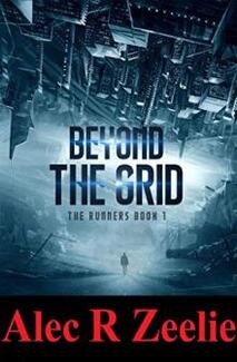 Beyond the Grid: The Runners series by Alec R Zeelie - book cover.