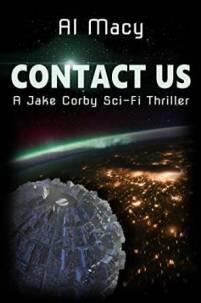 Contact Us: A Jake Corby Sci-Fi Thriller by Al Macy - Book cover.