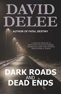 Dark Roads and Dead Ends by David DeLee. A Collection. Book cover.