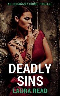 Deadly Sins: an organized crime thriller by Laura Read - Book cover.
