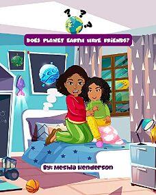 Does Planet Earth Have Friends? by Meshia Henderson - Book cover.