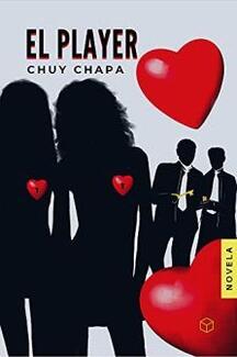 El Player (libro) por Chuy Chapa.