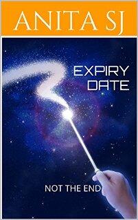 Expiry Date: Not The End by Anita S J - Book cover.