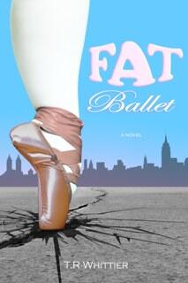 Fat Ballet by T.R Whittier - Book cover.