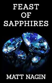 Feast of Sapphires by Matt Nagin - Book cover.