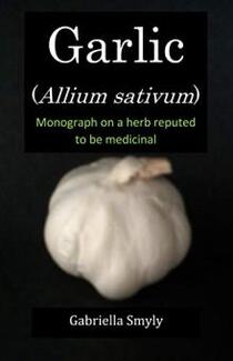 Garlic (Allium sativum) by Gabriella Smyly - book cover.