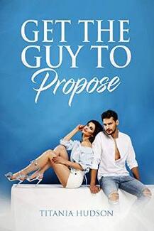 Get The Guy To Propose - Book cover.