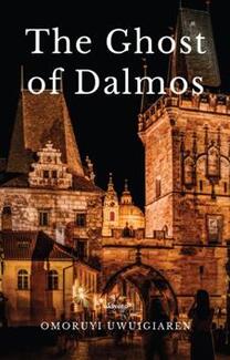 Ghost of Dalmos (book) by Omoruyi Uwuigiaren.