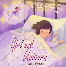 Girl and Unicorn - Bedtime Story by Alex Fabler - book cover.