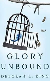 Glory Unbound (book) by Deborah L King. Book cover.
