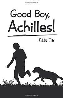 Good Boy, Achilles by Eddie Ellis. Book cover.