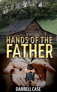 Hands of The Father by Darrell Case - Book cover.