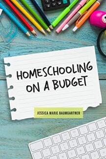 Homeschooling on a Budget by Jessica Marie Baumgartner. Book cover.