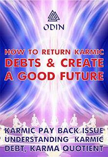 How To Return Karmic Debts And Create A Good Future by Odin - book cover.