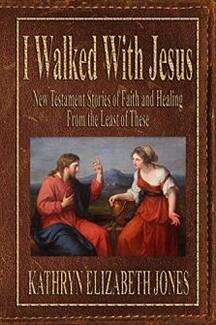 I Walked With Jesus by Kathryn Elizabeth Jones. Book cover.
