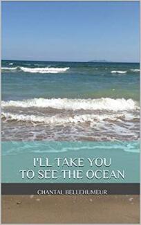 I'll Take You to See the Ocean by Chantal Bellehumeur - Book cover.