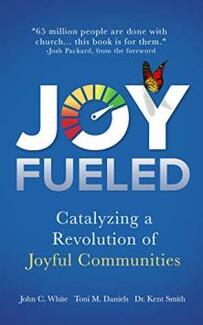 Joy Fueled By John C White, Toni M Daniels, Dr Kent Smith - book cover.