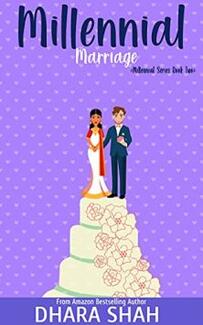Millennial Marriage: Millennial Series Book 2 by Dhara Shah - Book cover.