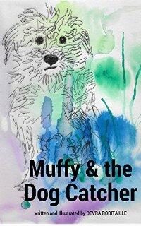 Muffy and the Dog Catcher by Devra Robitaille - Book cover.