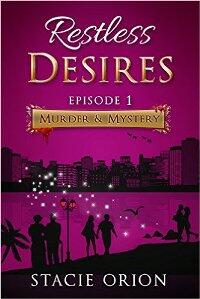 Murder & Mystery: Restless Desires Book 1 by Stacie Orion - Book cover.