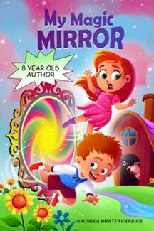 My Magic Mirror by Anushka Bhattacharjee - Book cover.