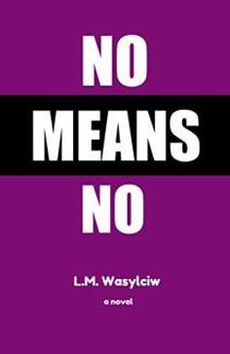 No Means No by L.M. Wasylciw - Book cover.