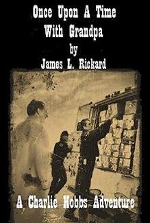 Once Upon a Time With Grandpa by James L. Rickard, book cover.