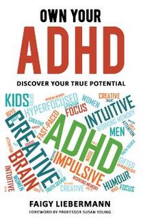 Own Your ADHD - Discover Your True Potential by Faigy Liebermann - book cover.
