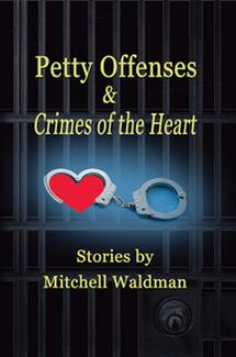 Petty Offenses and Crimes of the Heart (book) by Mitchell Waldman