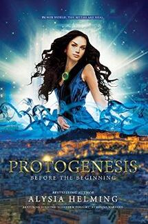 Protogenesis: Before The Beginning by Alysia Helming - book cover.