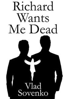 Richard Wants Me Dead by Vlad Sovenko, Book cover.