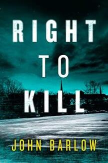 Right to Kill (book) by John Barlow | Yorkshire Crime Thriller