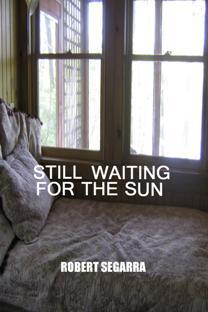 Still Waiting For The Sun by Robert Segarra - Book cover.