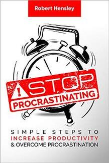 Stop Procrastinating by Robert Hensley - book cover.