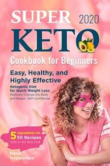 Super Keto Cookbook for Beginners 2020 by Elena Troyanskaya, Book cover.