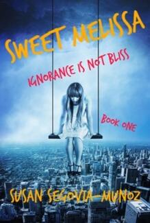 Sweet Melissa Ignorance is not Bliss - Book cover.